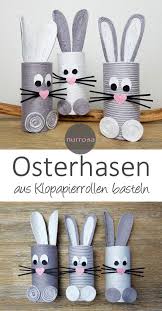 Osterhasen Aus Klopapierrollen Basteln Diy Basteltipp Zu Ostern Basteln Mit Kinder Klopapierrollen Basteln Ostern Basteln Ideen Ostern Ostern Geschenke Basteln