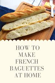 Oven Fresh Artisan French Baguette In 2021 Artisan Bread Recipes French Bread Recipe Bread Recipes Homemade