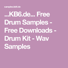 Kb6 De Free Drum Samples Free Downloads Drum Kit Wav Samples Drum Set Drums Free Download