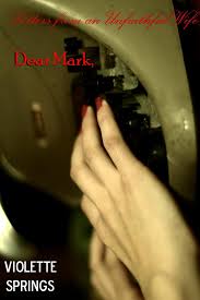 Dear Mark: Letters from an Unfaithful Wife (Cheating Wife Cuckold Erotica)  eBook by Violette Springs - EPUB | Rakuten Kobo United States