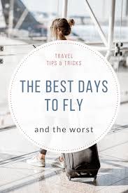 We've explained why tuesday is the best day to save even more by knowing the cheapest days to fly. Best Day Of The Week To Buy Airline Tickets The Taylor House