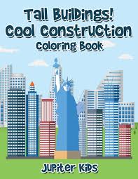 Here you can explore hq tall buildings transparent illustrations, icons and clipart with filter setting like size, type, color etc. Tall Buildings Cool Construction Coloring Book Kids Jupiter 9781683269564 Amazon Com Books
