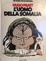 L'uomo della Somalia de PRATT, Hugo: Molto buono (Very Good) hardcover  (1979) Prima edizione (First Edition). | Studio Bibliografico Marini