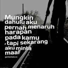 Bukan itu saja, kata kata indah yang tersusun harus silakan simak kumpulan kata kata indah special buat merayu pacar anda. 120 Maaf Ideas Quotes Quotes Indonesia Indonesian Quotes