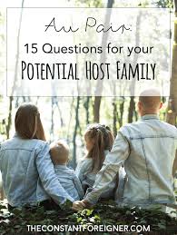 Au Pair 15 Questions For Host Family The Constant Foreigner Parenting Stress This Or That Questions Positive Parenting Program