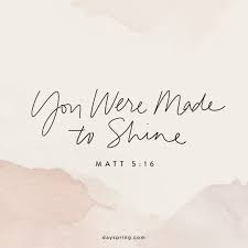 Dayspring On Instagram You Are The Light Of The World Created To Share The Love Of Jesus With All You Enc Light Shine Quotes Light Quotes Light Of The World