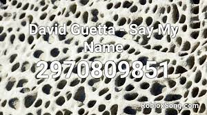 Beetlejuice say my name lyrics youtube. David Guetta Say My Name Roblox Id Roblox Music Code Youtube