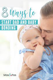8 Great Ways To Start Dad And Baby Bonding Baby Care Tips Dads Newborn Care