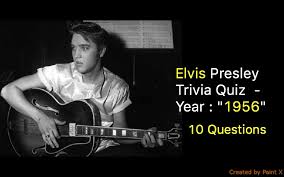 A) mechanic b) model c) truck driver d) taxi driver 4 his first recording label was called: Elvis Presley Trivia Quiz Year 1956 Nsf Music Magazine