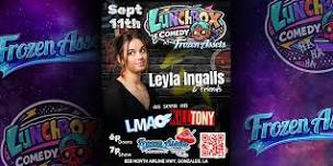 Lunchbox Comedy at Frozen Asset's : Leyla Ingalls