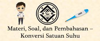Pengonversi satuan online ini memungkinkan konversi yang cepat dan akurat antar banyak satuan pengukuran, dari satu sistem ke sistem lainnya. Materi Soal Dan Pembahasan Konversi Satuan Suhu Mathcyber1997