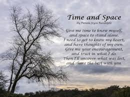 Time And Space An Original Inspirational Poem By Pamela Joyce Randolph Arizona Poet Lady Inspirational Poems Get To Know Me Love Poems