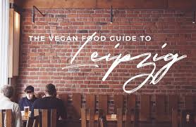 My Vegan Leipzig Guide Mostly Amelie Restaurant Guide Vegan Restaurants Vegan