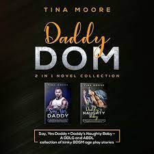 He loves her little unconditionally and wants to take a really good care of her. Daddy Dom 2 In 1 Novel Collection Say Yes Daddy Daddy S Naughty Baby A Ddlg And Abdl Collection Of Kinky Bdsm Age Play Stories Horbuch Download Amazon De Tina Moore Katrina Medina