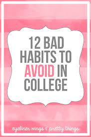 12 Bad Habits To Avoid In College Eyeliner Wings Pretty Things Freshman College Education College College