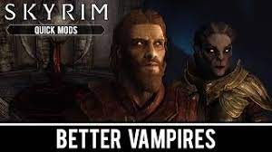 Other vampire mods exist, but they can be overly complex or force you to play only as the author intended. Skyrim Special Edition Mods Better Vampires Youtube