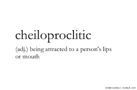 Pronunciation Che Lo Pro Kli Tik Cheiloproclitic Adjective Attraction Lips Palabras Interesantes Palabras Curiosas Palabras Extranas