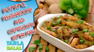 Potato Mushroom And Capsicum Stir Fry Recipe Tarla Dalal Youtube