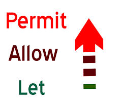 'allow me to start by confessing that tension between the two young mrs. Permit Or Allow Or Let Make Your English Easy