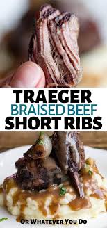 Traeger Braised Beef Short Ribs Recipe Beef Short Ribs Smoked Beef Short Ribs Braised Beef
