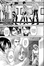 It is set in a world where humanity lives inside cities surrounded by three enormous walls that protect them from. Attack On Titan Wiki On Twitter Manga Spoilers Attack On Titan Chapter 130 Dawn For Humanity Is Now Out On Crunchyroll Read It Here Https T Co Teyh35ql9s Https T Co E0igoh0dum