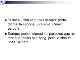 Vocal dèbil + vocal forta + vocal dèbil. El Diftong I La Diresi Ndex 1 2