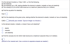 Demand curve 0 5 10 15 20 25 30 35 0 5 10 15 20 25 30 35 quantity e 5 10 35 now let's examine how we can use these equations to find equilibrium price and quantity! For The Demand Function Q D P 246 P Find The Chegg Com