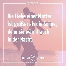 Nichts Ist So Schon Wie Mutterliebe Schone Spruche Fur Mutter Mutter Spruche Mutter Zitate