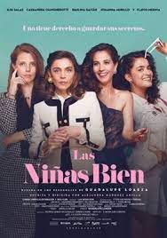 Las Ninas Bien Poster Id 1620849 Internet Movies Movie Info New Movies