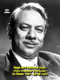 Remembering Mehboob Khan, a pioneer of Indian cinema