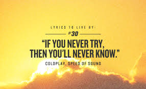 You Ll Never Know How Much I Miss You Lyrics If You Never Try Then You Ll Never Know Coldplay Lyrics To Live By Coldplay Lyrics Favorite Lyrics