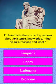 It's like the trivia that plays before the movie starts at the theater, but waaaaaaay longer. Philosophy Is The Study Of Questions Trivia Answers Quizzclub