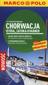 To magiczna kraina, jakże w stylu włoskim. Chorwacja Istria Zatoka Kvarner Przewodnik Marco Polo Susanne Sachau 9788374757287 Amazon Com Books