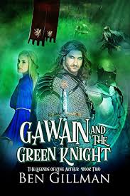 With anais rizzo, joe anderson, dev patel, alicia vikander. Gawain And The Green Knight The Legends Of King Arthur Book 2 English Edition Ebook Gillman Ben Amazon De Kindle Shop