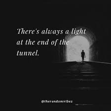 We should be able to use one of the mine carts for a quick ride down the side of the however, you can choose not to allow certain types of cookies, which may impact your experience of the site and the services we are able to offer. Top 70 Light At The End Of The Tunnel Quotes To Inspire You Inspirational Quotes Inspiring Quotes About Life Quotes