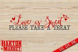 Download Free Svg Love Is Sweet Please Take A Treat Svg Eps Png Free Svg Cut Files Machine