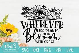 Download Sunflower Svg Motivational Quote Svg Bloom With Grace 1055696 Cut Files Design Bundles