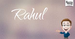What Does The Name Rahul Mean Names With Meaning Names Rahul