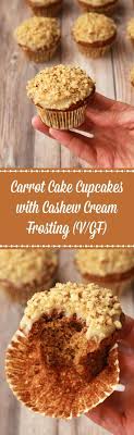 I used cane sugar instead of granulated sugar and. Gluten Free Carrot Cake Cupcakes With Cashew Cream Frosting Loving It Vegan