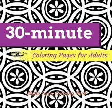 Maybe you would like to learn more about one of these? 30 Minute Coloring Pages For Adults Simple Quick Easy Coloring Patterns That You Can Finish In Only 30 Minutes Or Less Volume 1 Mini Coloring Book For Grownups By Amazon Ae