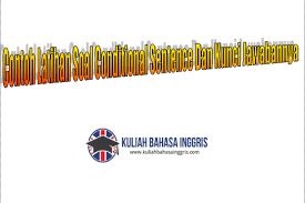 Contoh Latihan Soal Conditional Sentence Dan Kunci Jawabannya Belajar Bahasa Buku