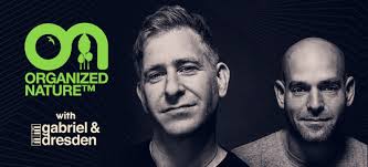 Organized Nature with Gabriel & Dresden