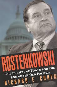 Rostenkowski: The Pursuit of Power and the End of the Old Politics: Cohen,  Richard E.: 9781566632546: Amazon.com: Books