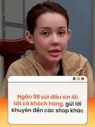 Ngân 98 Xin Lỗi Khách Hàng Về Sản Phẩm Không Đạt Chuẩn