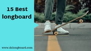 Top 15 Best Longboards To Buy In 2019 Experts Pick