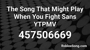 Roblox music ids roblox loudtroll ids wattpad. Song That Might Play When You Fight Sans Roblox Id Code