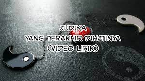 C a dia yang ku mau dm g seumur hidupku. Lirik Lagu Yang Terakhir Dihatinya Judika