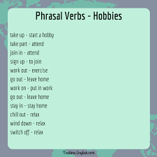 Phrasal Verbs For Hobbies Phrasal Verbs Explained For Example Take Up Take Part Join In C Conversation Topics English Teaching Resources Grammar Book Pdf