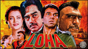 Loha is a 1987 Indian Hindi-language action thriller film directed by Raj  N. Sippy. It features an ensemble cast of Dharmendra, Shatrughan Sinha,  Karan Kapoor, Madhavi, Mandakini, Kader Khan and Amrish Puri.