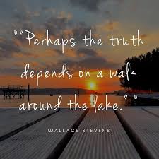 Perhaps The Truth Depends On A Walk Around The Lake Quote Lakes Lakedistrict Lakesuk Lake Lake District Instagram